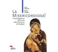 La Misericordiosa! Contemplazione dell'icona della tenerezza di Vlamidimir