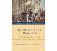 La misión de la Doncella: La historia heroica de Juana de Arco: 2