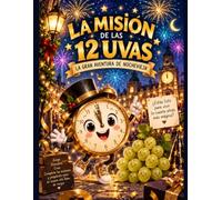 La misión de las 12 uvas: La gran aventura de Nochevieja