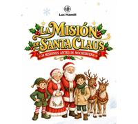 La Misión de Santa Claus: 24 misiones antes de Nochebuena