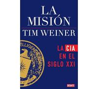 La misión (La historia de la CIA 2): La CIA en el siglo XXI