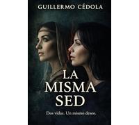 La misma sed: Dos vidas. Un mismo deseo