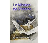La Mission de Vincent: 1 - Le Mystères des Escaliers