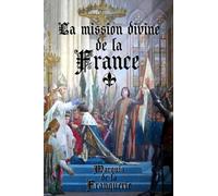 La mission divine de la France