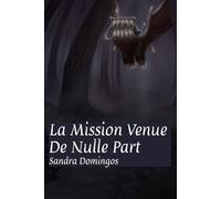 La mission Venue De Nulle Part