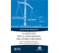La missione della curia romana tra storia e riforma. Lettura ecclesiologico-canonistica alla luce di Praedicate Evangelium