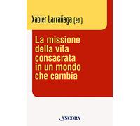 La missione della vita consacrata in un mondo che cambia