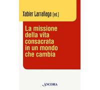 La missione della vita consacrata in un mondo che cambia