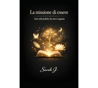 La missione di essere: Testi sulla fedeltà che non si negozia