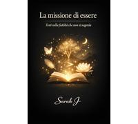 La missione di essere: Testi sulla fedeltà che non si negozia