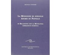 Libri Rudolf Steiner - La Missione Di Singole Anime Di Popolo. In Relazione Con