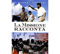 La missione racconta. I missionari della Consolata in cammino con i popoli