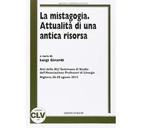 La mistagogia. Attualità di una antica risorsa