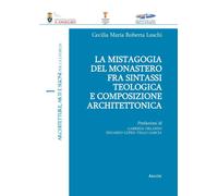 La Mistagogia Del Monastero Fra Sintassi Teologica E Composizione Architettonica
