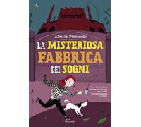 La misteriosa fabbrica dei sogni - Piemonte Alessia