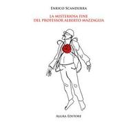 La misteriosa fine del professor Alberto Mazzaglia