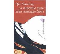 La misteriosa morte della compagna Guan. Le inchieste dell'ispettore Chen. Vol. 1