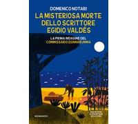 La misteriosa morte dello scrittore Egidio Valdés. La prima indagine del commissario Donnarumma