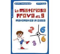 La misteriosa prova del 9. Matematica in gioco