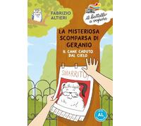 Libri Fabrizio Altieri - La Misteriosa Scomparsa Di Geranio, Il Cane Caduto Dal