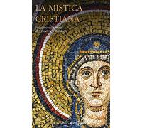 La mistica cristiana. Vol. 1
