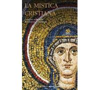 La mistica cristiana. Vol. 1