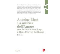 La mistica dell'amore con Adrienne von Speyr e Hans Urs von Balthasar. Vol. 3: Missione