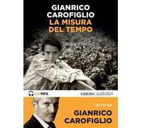 La misura del tempo letto da Gianrico Carofiglio. Audiolibro. CD Audio formato MP3