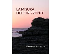 La misura dell'orizzonte: tra ciò che siamo e ciò che ancora possiamo diventare
