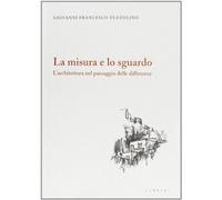 La misura e lo sguardo. L'architettura nel paesaggio delle differenze