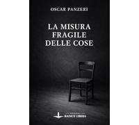 La misura fragile delle cose