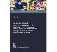 La misurazione della sostenibilità per finalità gestionali. Strategia, modelli di business e performance integrata
