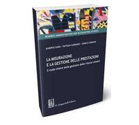 La misurazione e la gestione delle prestazioni. Il ruolo chiave della gestione delle risorse umane