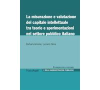 La misurazione e valutazione del capitale intellettuale tra teorie e sperimentazioni nel settore pubblico italiano