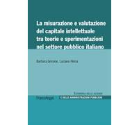 La misurazione e valutazione del capitale intellettuale tra teorie e sperimentazioni nel settore pubblico italiano