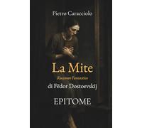 LA MITE di Fëdor Dostoevskij: EPITOME