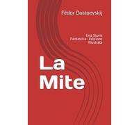 La Mite: Una Storia Fantastica - Edizione Illustrata