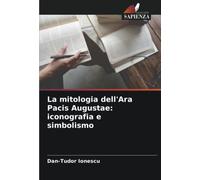 La mitologia dell'Ara Pacis Augustae: iconografia e simbolismo