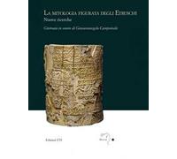 La mitologia figurata degli etruschi. Nuove ricerche. Giornata in onore di Giovannangelo Camporeale (Massa Marittima, 21 settembre 2019)
