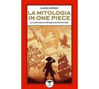 La mitologia in One Piece. Le trame sacre nell’opera di Eiichirō Oda