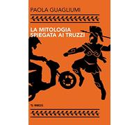 La mitologia spiegata ai truzzi