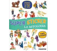 La mitologia Super sticker. Ediz. a colori