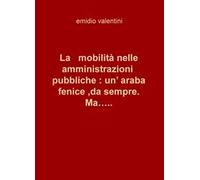 La mobilità nelle amministrazioni pubbliche: un'araba fenice, da sempre. Ma...