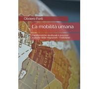 La mobilità umana: Caratteristiche strutturali e processi evolutivi delle migrazioni II edizione