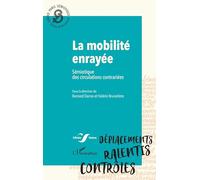 La mobilité enrayée: Sémiotique des circulations contrariées