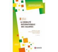 La mobilité internationale des salariés: Définition du cadre, Mise en oeuvre du transfert, Aspects pratiques