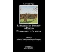 La mocedad de Bernardo del Carpio; El casamiento en la muerte