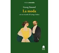 La moda. Con un ricordo di György Lukács