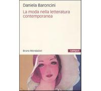 La moda nella letteratura contemporanea - Baroncini Daniela