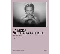 La moda nell'Italia fascista. Non solo nero - 2025 - Dario Cimore